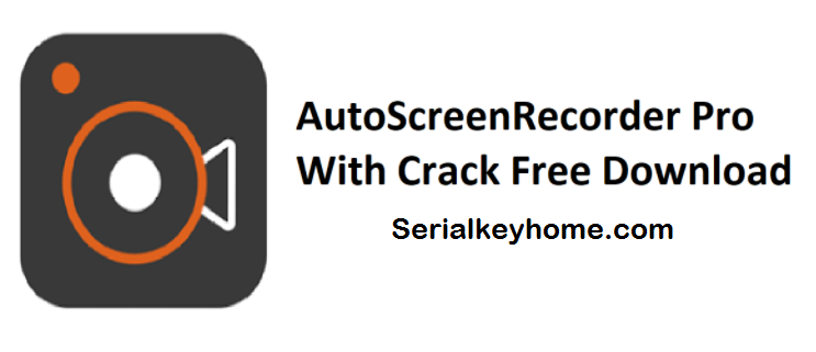 AutoScreenRecorder Pro Crack